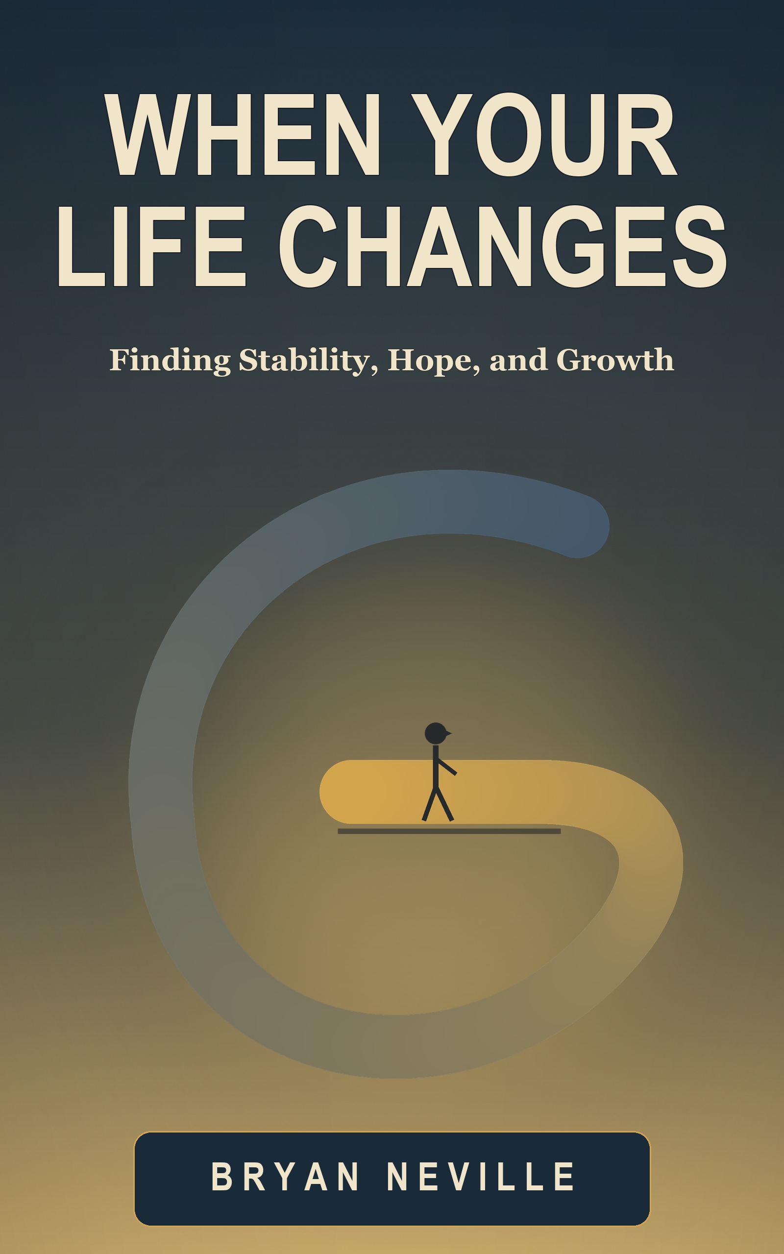 Cover of When Your Life Changes by Bryan Neville
